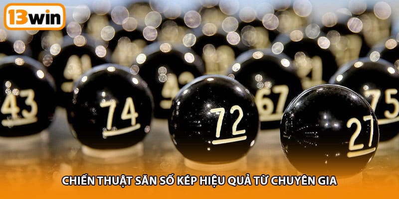 Chiến thuật săn số kép hiệu quả từ chuyên gia