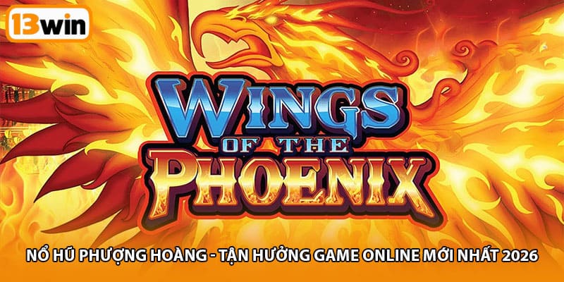 Nổ Hũ Phượng Hoàng